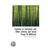 Fashions In Literature And Other Literary And Social Essays & Addresses door Charles Dudley Warner
