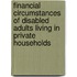 Financial Circumstances Of Disabled Adults Living In Private Households