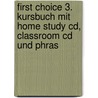 First Choice 3. Kursbuch Mit Home Study Cd, Classroom Cd Und Phras door Onbekend