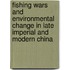 Fishing Wars And Environmental Change In Late Imperial And Modern China