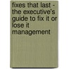 Fixes That Last - The Executive's Guide To Fix It Or Lose It Management door Eugene A. Razzetti Cmc