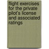 Flight Exercises For The Private Pilot's License And Associated Ratings door Christopher Leech