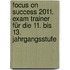 Focus on Success 2011. Exam Trainer für die 11. bis 13. Jahrgangsstufe