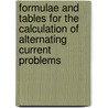 Formulae And Tables For The Calculation Of Alternating Current Problems door Dominic Louis Cohen