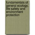 Fundamentals Of General Ecology, Life Safety And Environment Protection