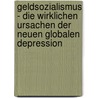 Geldsozialismus - Die wirklichen Ursachen der neuen globalen Depression door Roland Baader