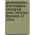 Generalissimo And Madame Chiang Kai Shek: Christian Liberators Of China