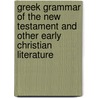 Greek Grammar Of The New Testament And Other Early Christian Literature by Friedrich Blass