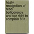 Hasty Recognition Of Rebel Belligerency And Our Right To Complain Of It