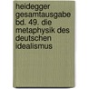Heidegger Gesamtausgabe Bd. 49. Die Metaphysik des deutschen Idealismus door Martin Heidegger