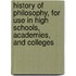 History Of Philosophy, For Use In High Schools, Academies, And Colleges