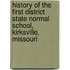 History Of The First District State Normal School, Kirksville, Missouri