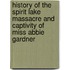 History Of The Spirit Lake Massacre And Captivity Of Miss Abbie Gardner