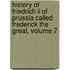 History Of Friedrich Ii Of Prussia Called Frederick The Great, Volume 7