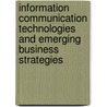 Information Communication Technologies And Emerging Business Strategies by Yuichi Washida