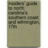 Insiders' Guide to North Carolina's Southern Coast and Wilmington, 17th by Rebecca Pierre