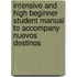 Intensive and High Beginner Student Manual to Accompany Nuevos Destinos