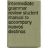 Intermediate Grammar Review Student Manual to Accompany Nuevos Destinos