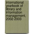 International Yearbook Of Library And Information Management, 2002-2003
