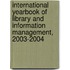 International Yearbook of Library and Information Management, 2003-2004