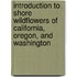 Introduction to Shore Wildflowers of California, Oregon, and Washington