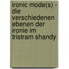 Ironic Mode(s) - Die verschiedenen Ebenen der Ironie im Tristram Shandy door Jonas Ivo Meyer