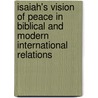 Isaiah's Vision of Peace in Biblical and Modern International Relations door Raymond Westbrook