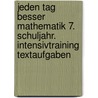 Jeden Tag besser Mathematik 7. Schuljahr. Intensivtraining Textaufgaben door Ursula Himmler