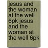 Jesus and the Woman at the Well 6pk Jesus and the Woman at the Well 6pk door Melinda Kay Busch
