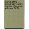 Journal Of The ... Annual Convention, Diocese Of Georgia, Volumes 74-76 by Episcopal Church