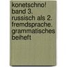 Konetschno! Band 3. Russisch als 2. Fremdsprache. Grammatisches Beiheft door Onbekend