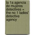 La 1a Agencia de Mujeres Detectives = The No 1 Ladies' Detective Agency