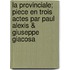La Provinciale; Piece En Trois Actes Par Paul Alexis & Giuseppe Giacosa