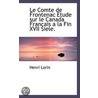 Le Comte De Frontenac Etude Sur Le Canada Francais A La Fin Xvii Siele. door Henri Lorin