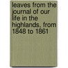 Leaves From The Journal Of Our Life In The Highlands, From 1848 To 1861 door Victoria Victoria