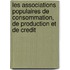 Les Associations Populaires De Consommation, De Production Et De Credit