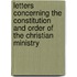 Letters Concerning The Constitution And Order Of The Christian Ministry