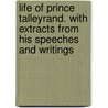Life Of Prince Talleyrand. With Extracts From His Speeches And Writings by Charles King McHarg