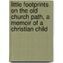 Little Footprints On The Old Church Path, A Memoir Of A Christian Child