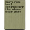 Logan's Choice Level 2 Elementary/Lower Intermediate Ef Russian Edition door Richard MacAndrew
