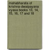 Mahabharata Of Krishna-Dwaipayana Vyasa Books 13, 14, 15, 16, 17 And 18 door Kisari Mohan Ganguli