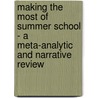 Making the Most of Summer School - A Meta-Analytic and Narrative Review door Laura Muhlenbruck