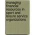 Managing Financial Resources In Sport And Leisure Service Organizations