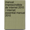 Manual imprescindible de internet 2010 / Internet Essential Manual 2010 door Patricia Scott Pena