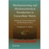 Mechanosensing And Mechanochemical Transduction In Extracellular Matrix by Frederick H. Silver