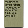 Memoirs Of James Robert Hope-Scott Of Abbotsford D.C.L., Q.C., Volume I by Robert Ornsby