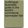 Multilingual Illustrated Guide To The World's Commercial Warmwater Fish door Ian Core
