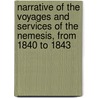 Narrative Of The Voyages And Services Of The Nemesis, From 1840 To 1843 by William Hutcheon Hall