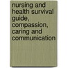 Nursing And Health Survival Guide, Compassion, Caring And Communication door Barbara Smith