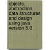 Objects, Abstraction, Data Structures and Design Using Java Version 5.0 door Elliot Koffman